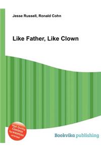 Like Father, Like Clown