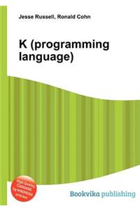 K (Programming Language)