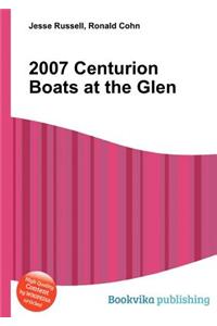 2007 Centurion Boats at the Glen