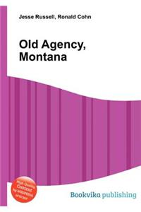 Old Agency, Montana