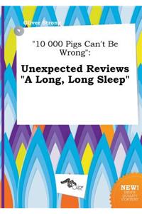 10 000 Pigs Can't Be Wrong