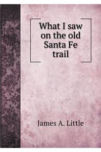 What I saw on the old Santa Fe trail