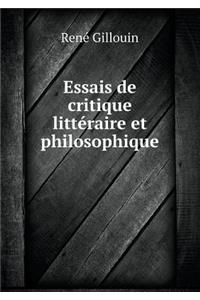 Essais de Critique Littéraire Et Philosophique