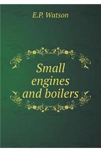 Small Engines and Boilers