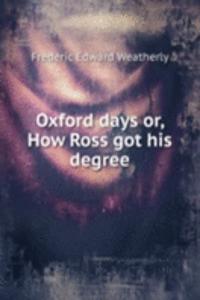 OXFORD DAYS OR HOW ROSS GOT HIS DEGREE