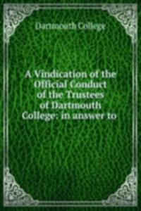 Vindication of the Official Conduct of the Trustees of Dartmouth College