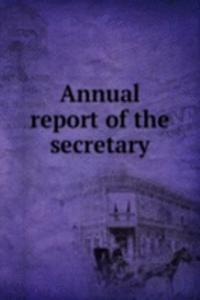 Annual report of the secretary