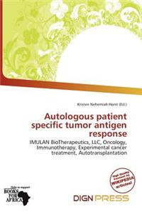 Autologous Patient Specific Tumor Antigen Response