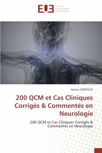 200 QCM et Cas Cliniques Corrigés & Commentés en Neurologie