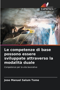 competenze di base possono essere sviluppate attraverso la modalità duale