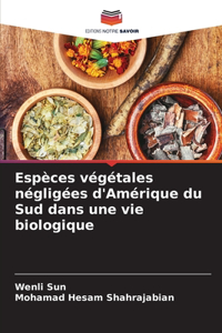 Espèces végétales négligées d'Amérique du Sud dans une vie biologique