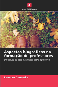 Aspectos biográficos na formação de professores