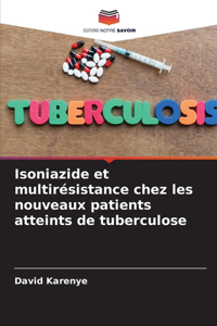 Isoniazide et multirésistance chez les nouveaux patients atteints de tuberculose