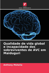 Qualidade de vida global e incapacidade dos sobreviventes de AVC em Maiduguri
