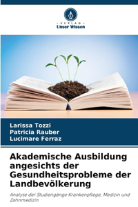 Akademische Ausbildung angesichts der Gesundheitsprobleme der Landbevölkerung