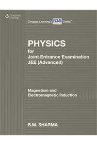 Physics for JEE (Advanced): Magnetism and Electromagnetic Induction