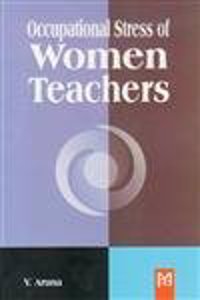 Occupational Stress Of Women Teachers