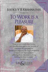 Justice V R Krishna Iyer - To Work is a Pleasure