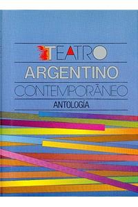 Teatro Argentino Contemporneo: Antolog-A