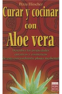 Curar Y Cocinar Con Aloe Vera