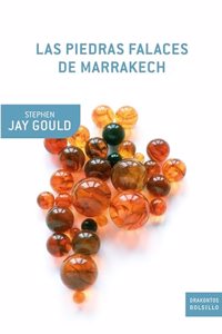 Las piedras falaces de Marrakech: Penultimas reflexiones sobre historia natural