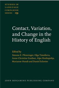 Contact, Variation, and Change in the History of English