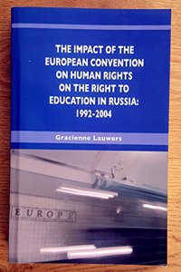 Impact of the European Convention on Human Rights on the Rights to Education in Russia: 1992-2004