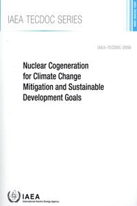 Nuclear Cogeneration for Climate Change Mitigation and Sustainable Development Goals