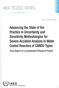 Advancing the State of the Practice in Uncertainty and Sensitivity Methodologies for Severe Accident Analysis in Water Cooled Reactors of CANDU Types