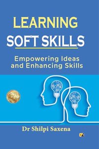LEARNING SOFT SKILLS: Empowering Ideas and Enhancing Skills