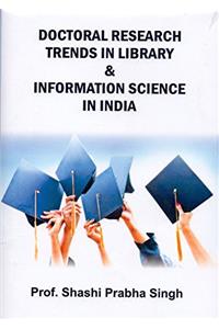 Doctoral Research Trends in Library and Information Science in India