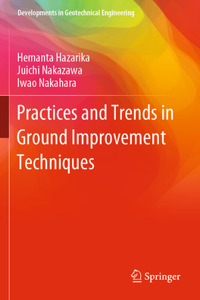 Practices and Trends in Ground Improvement Techniques