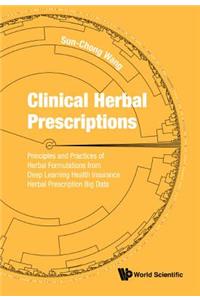 Clinical Herbal Prescriptions: Principles and Practices of Herbal Formulations from Deep Learning Health Insurance Herbal Prescription Big Data