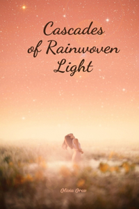 Cascades of Rainwoven Light