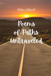 Poems of Paths Untraveled