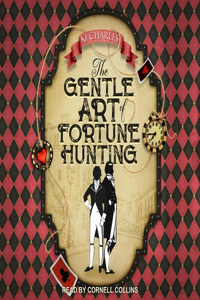Gentle Art of Fortune Hunting
