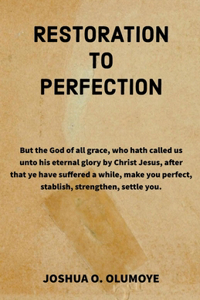 Restoration to Perfection