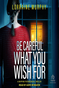 Be Careful What You Wish for