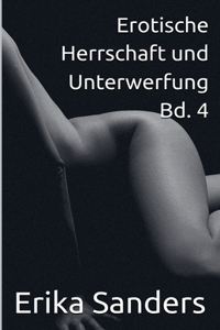 Erotische Herrschaft und Unterwerfung Bd. 4