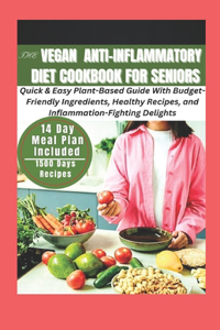 Vegan Anti-Inflammatory Diet Cookbook for Seniors