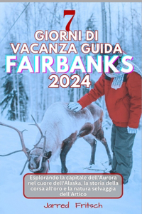 7 Giorni Di Vacanza Guida Afairbanks 2024