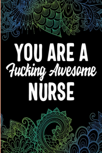 YOU ARE A Fucking Awesome NURSE