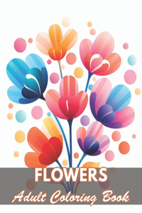 Flowers Adult Coloring Book