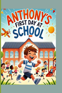 Anthony's First Day at School
