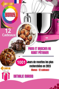 Pains Et Brioches Au Robot Pâtissier