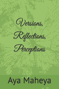 Versions, Reflections, Perceptions