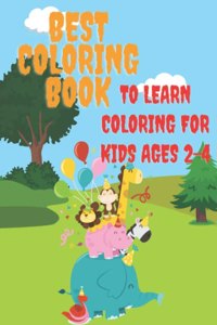 Best Coloring Book to Learing Coloring for Kids ages 2-4