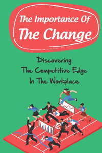 The Importance Of The Change