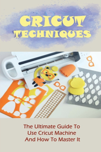 Cricut Techniques
