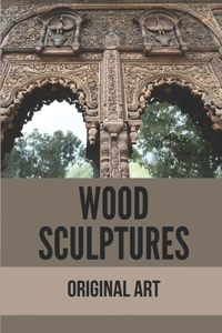Wood Sculptures